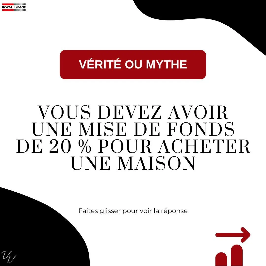 "Vous devez avoir un apport initial de 20% pour acheter une maison." Faux !