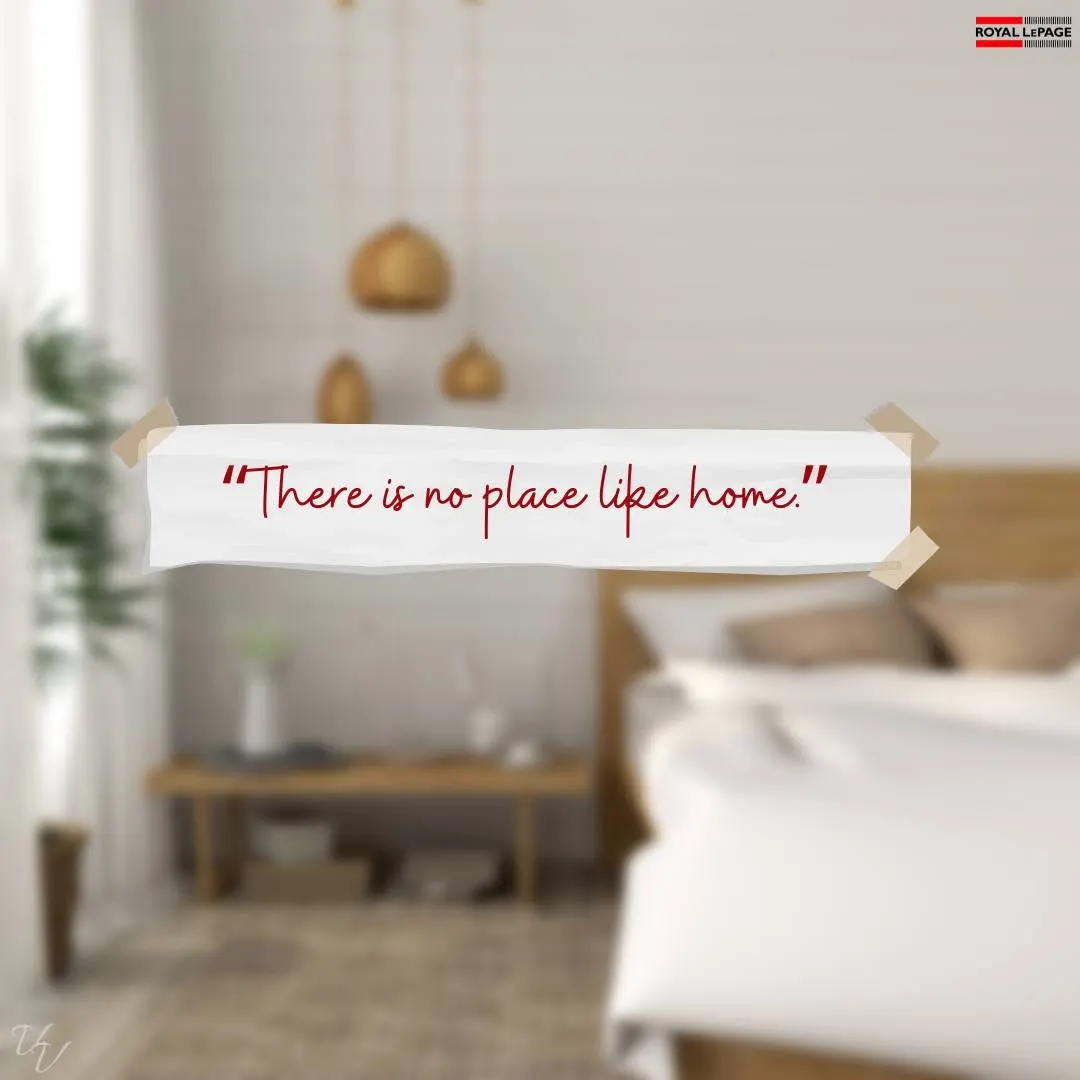 There is no place like home. Every day spent in a place that doesn't bring you joy is missed.
