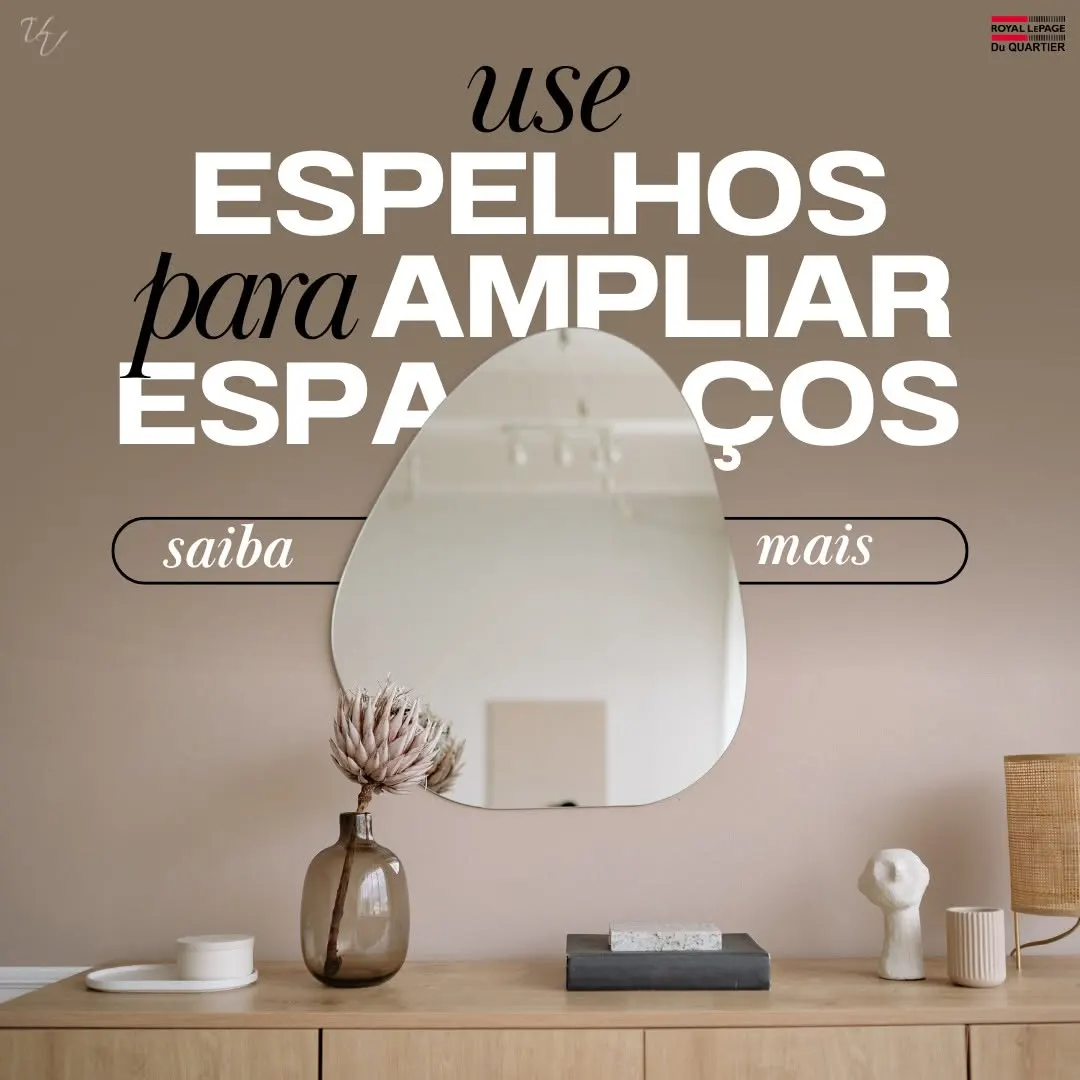 Quer ampliar um ambiente sem quebrar nada? Use espelhos a seu favor!
