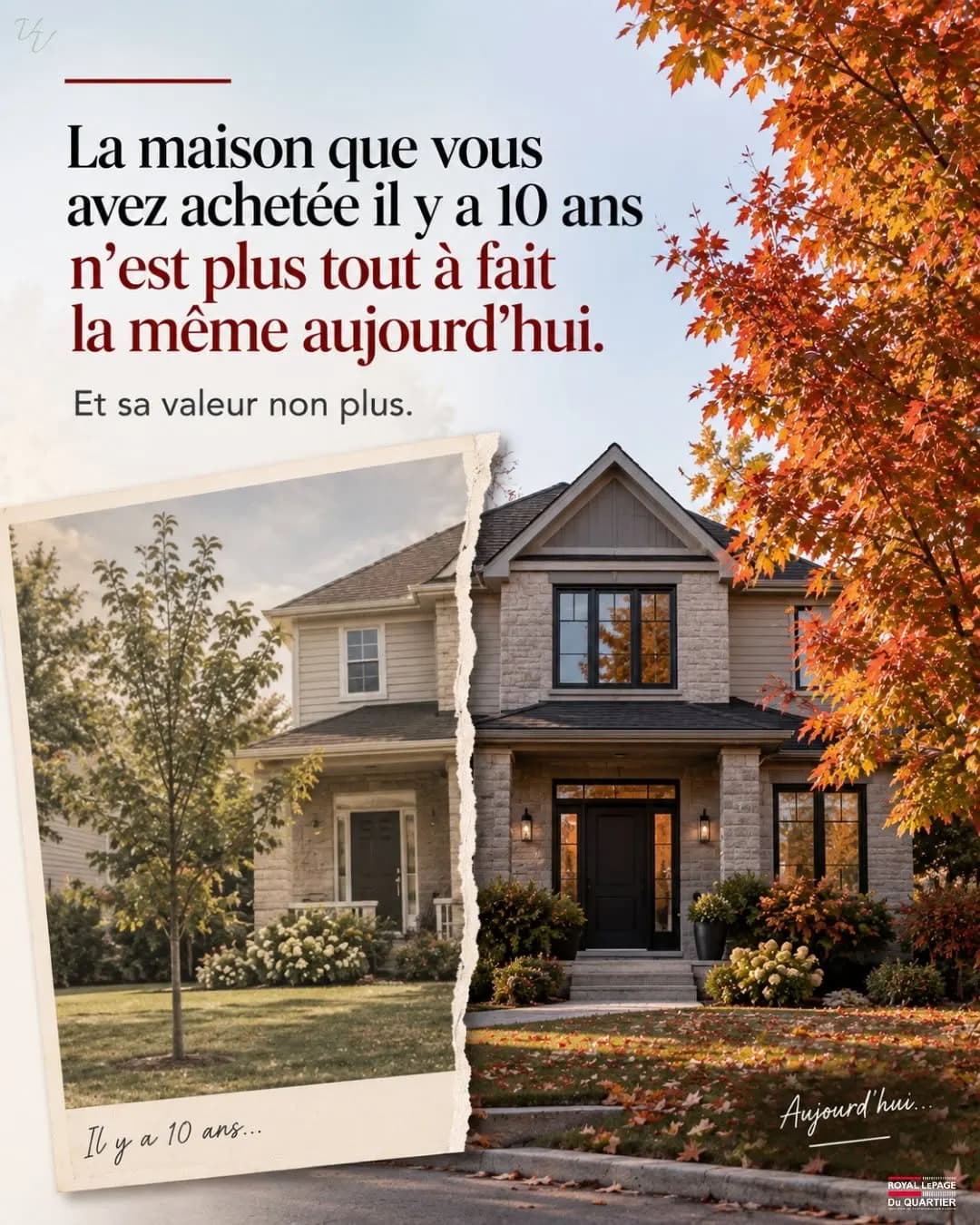 Une maison évolue avec le temps. Et sa valeur aussi.